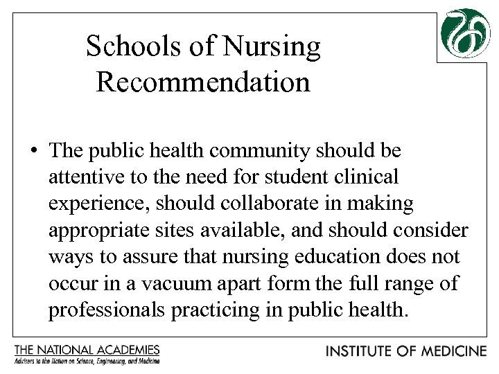 Schools of Nursing Recommendation • The public health community should be attentive to the