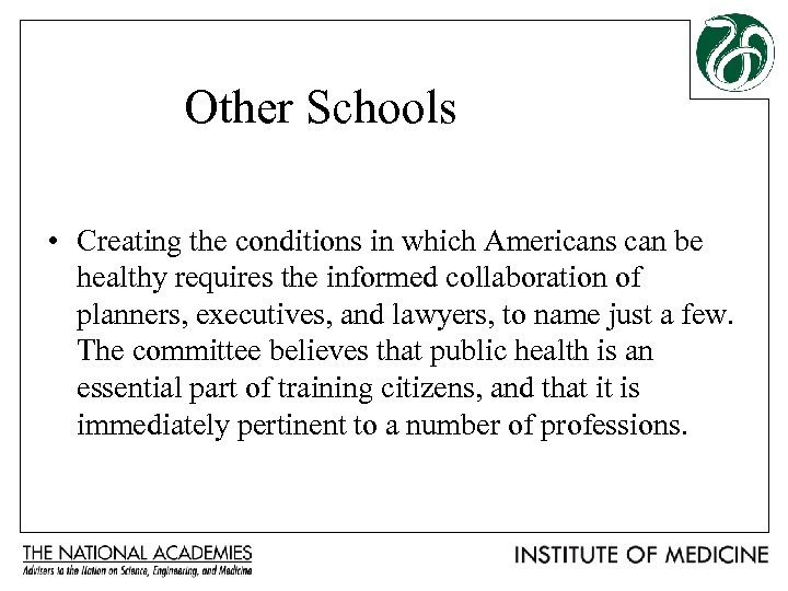 Other Schools • Creating the conditions in which Americans can be healthy requires the