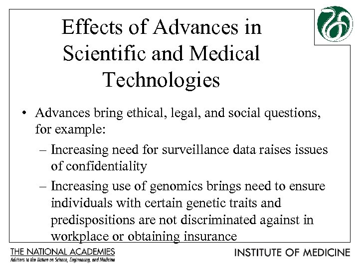 Effects of Advances in Scientific and Medical Technologies • Advances bring ethical, legal, and