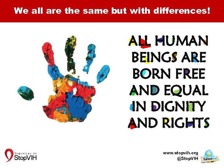 We all are the same but with differences! ALL HUMAN BEINGS ARE BORN FREE
