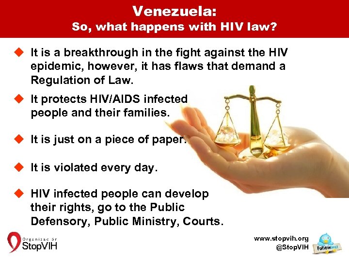 Venezuela: So, what happens with HIV law? u It is a breakthrough in the