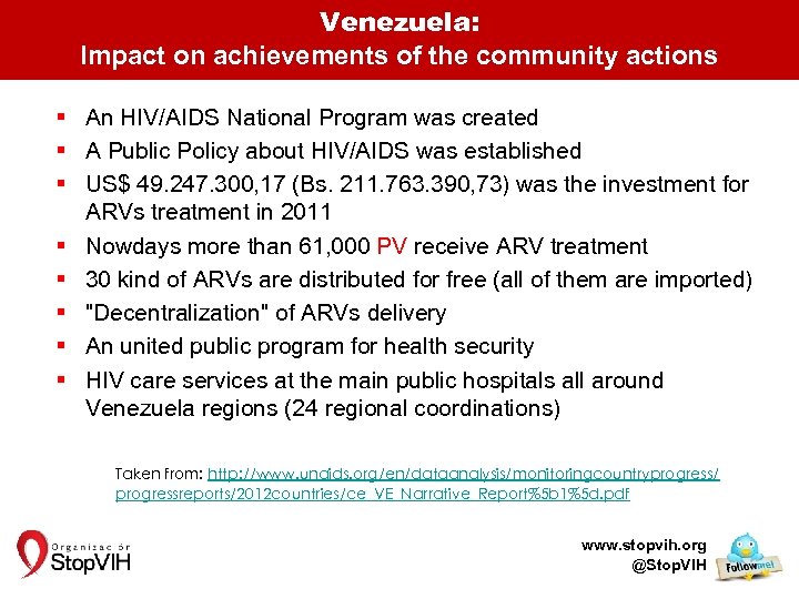 Venezuela: Impact on achievements of the community actions § An HIV/AIDS National Program was