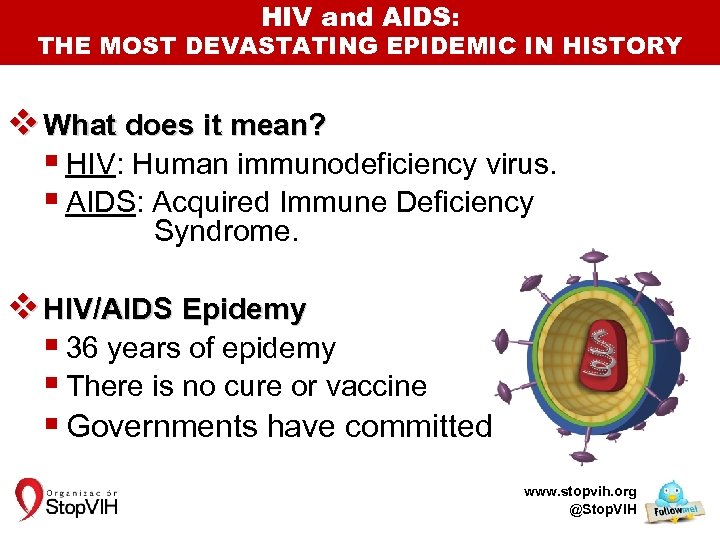 HIV and AIDS: THE MOST DEVASTATING EPIDEMIC IN HISTORY v What does it mean?