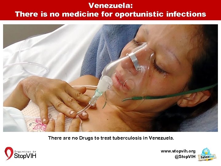 Venezuela: There is no medicine for oportunistic infections There are no Drugs to treat