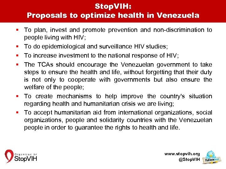 Stop. VIH: Proposals to optimize health in Venezuela § To plan, invest and promote