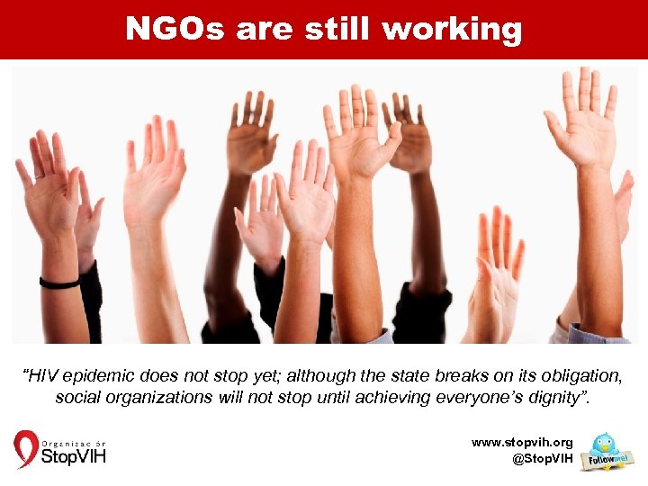 NGOs are still working “HIV epidemic does not stop yet; although the state breaks