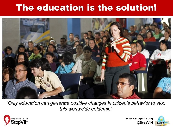 The education is the solution! “Only education can generate positive changes in citizen’s behavior