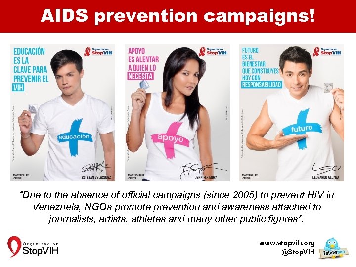 AIDS prevention campaigns! “Due to the absence of official campaigns (since 2005) to prevent