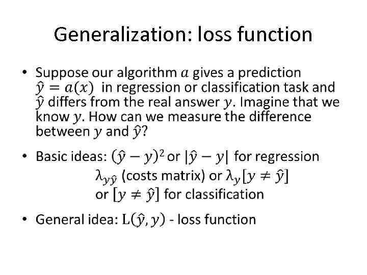 Generalization: loss function • 