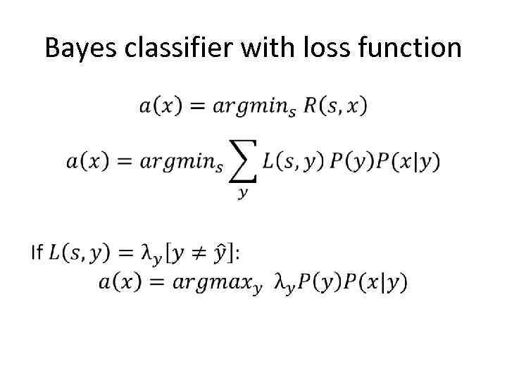 Bayes classifier with loss function • 