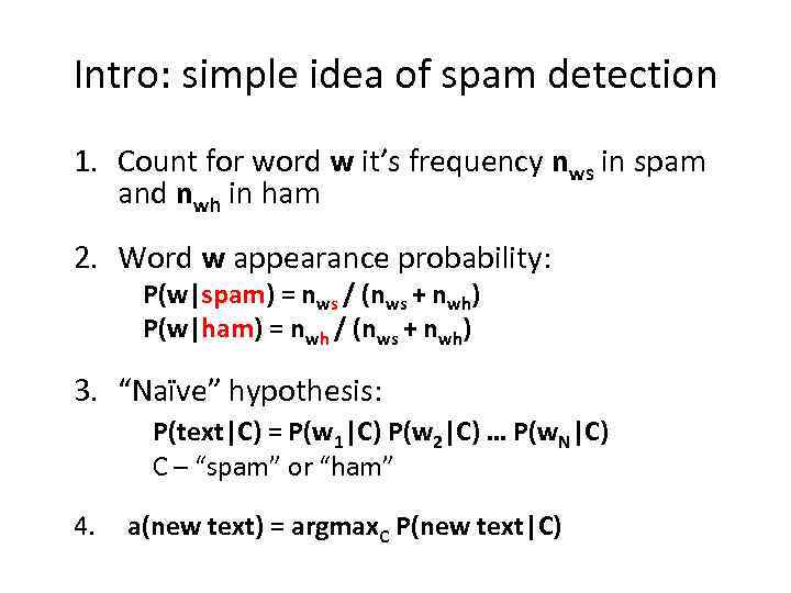 Intro: simple idea of spam detection 1. Count for word w it’s frequency nws