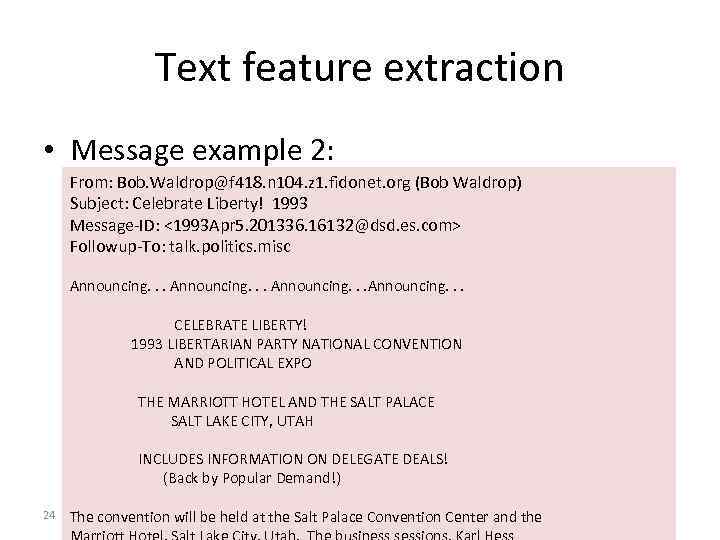 Text feature extraction • Message example 2: From: Bob. Waldrop@f 418. n 104. z