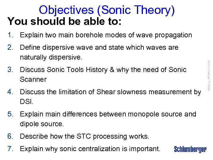 Objectives (Sonic Theory) You should be able to: 1. Explain two main borehole modes