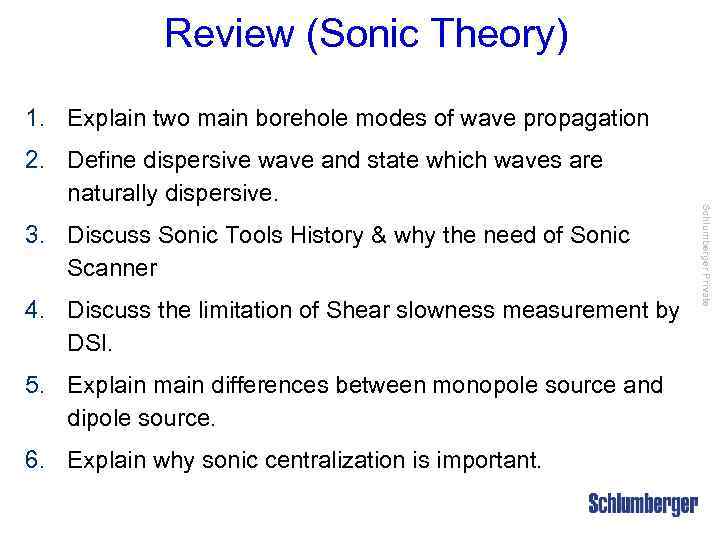  Review (Sonic Theory) 1. Explain two main borehole modes of wave propagation 3.