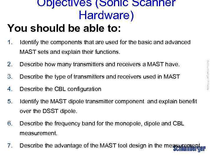 Objectives (Sonic Scanner Hardware) You should be able to: 1. Identify the components that