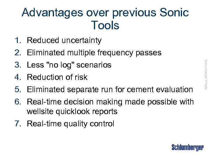 Advantages over previous Sonic Tools Reduced uncertainty Eliminated multiple frequency passes Less "no log"