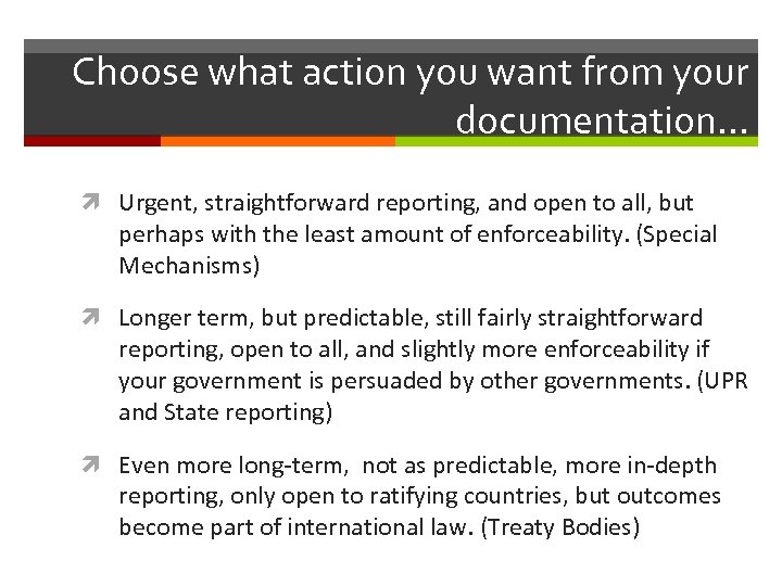 Choose what action you want from your documentation… Urgent, straightforward reporting, and open to