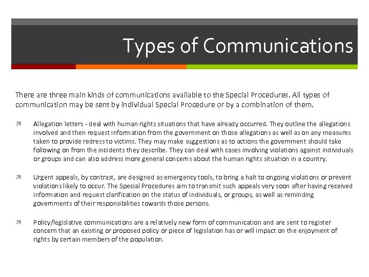 Types of Communications There are three main kinds of communications available to the Special