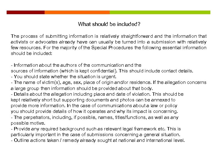 What should be included? The process of submitting information is relatively straightforward and the