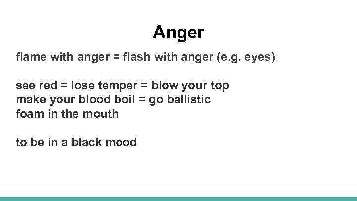 Anger flame with anger = flash with anger (e. g. eyes) see red =