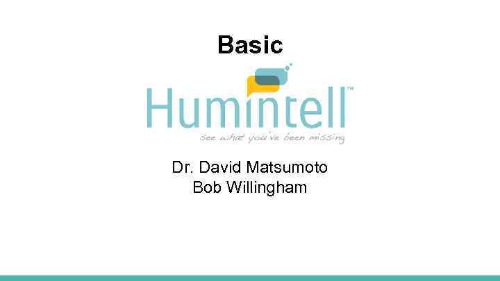 Basic Dr. David Matsumoto Bob Willingham 