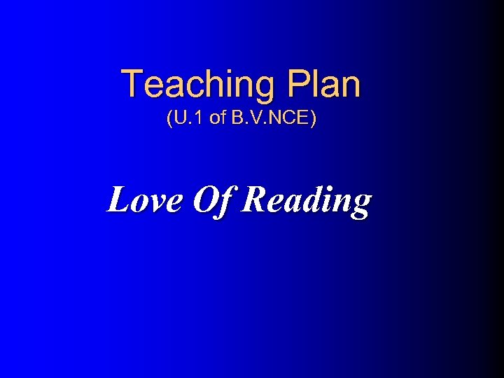 Teaching Plan (U. 1 of B. V. NCE) Love Of Reading 