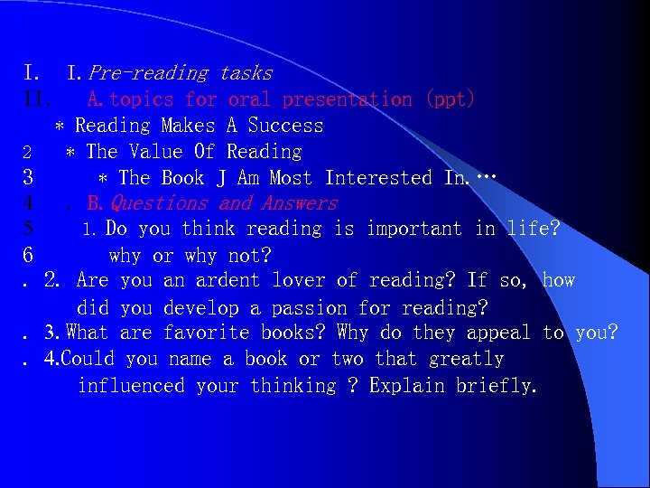 I. I. Pre-reading tasks II. A. topics for oral presentation (ppt) * Reading Makes