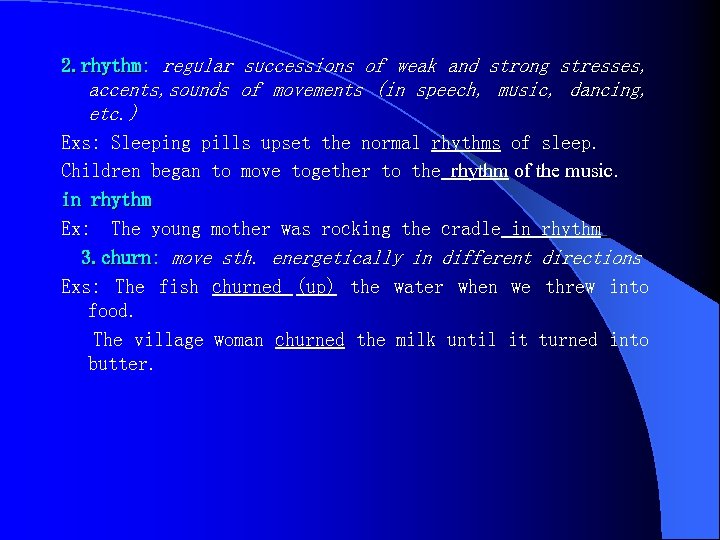 2. rhythm: regular successions of weak and strong stresses, accents, sounds of movements (in