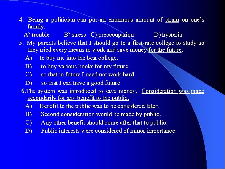 4. Being a politician can put an enormous amount of strain on one’s family.