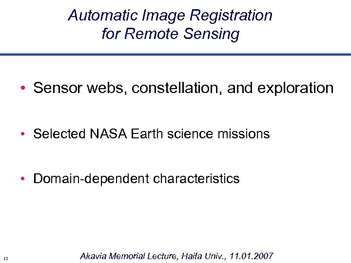 Automatic Image Registration for Remote Sensing • Sensor webs, constellation, and exploration • Selected