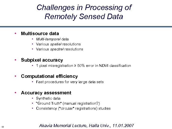 Challenges in Processing of Remotely Sensed Data • Multisource data • Multi-temporal data •