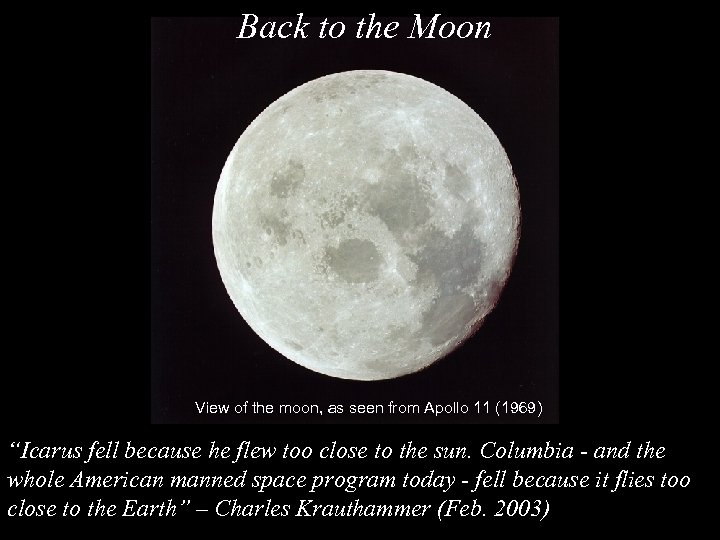 Back to the Moon View of the moon, as seen from Apollo 11 (1969)