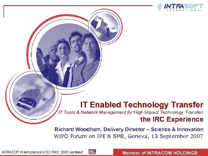 IT Enabled Technology Transfer IT Tools & Network Management for High Impact Technology Transfer: