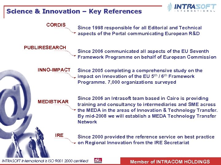 Science & Innovation – Key References CORDIS PUBLIRESEARCH INNO-IMPACT MEDIBTIKAR IRE Since 1998 responsible