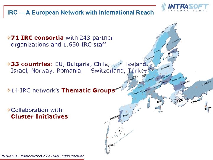 IRC – A European Network with International Reach 71 IRC consortia with 243 partner