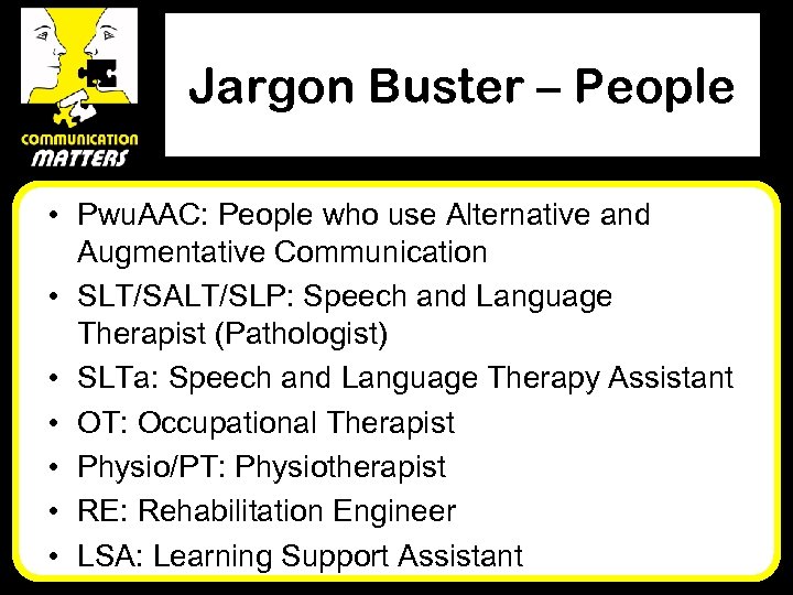 Jargon Buster – People • Pwu. AAC: People who use Alternative and Augmentative Communication