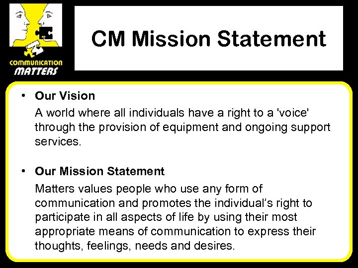 CM Mission Statement • Our Vision A world where all individuals have a right