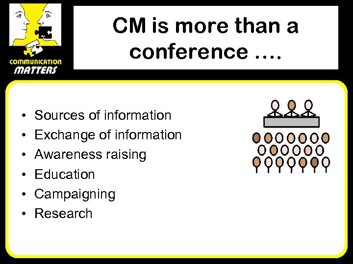 CM is more than a conference …. • • • Sources of information Exchange