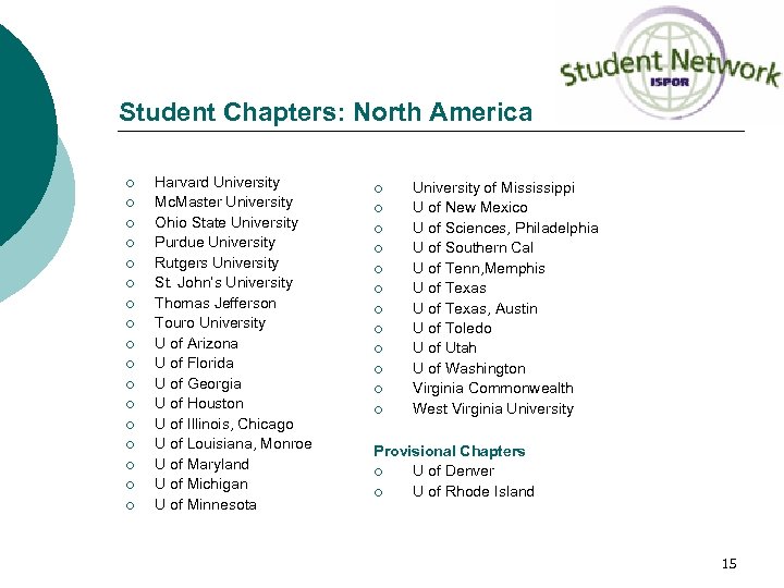 Student Chapters: North America ¡ ¡ ¡ ¡ ¡ Harvard University Mc. Master University