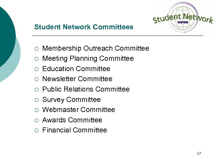 Student Network Committees ¡ ¡ ¡ ¡ ¡ Membership Outreach Committee Meeting Planning Committee