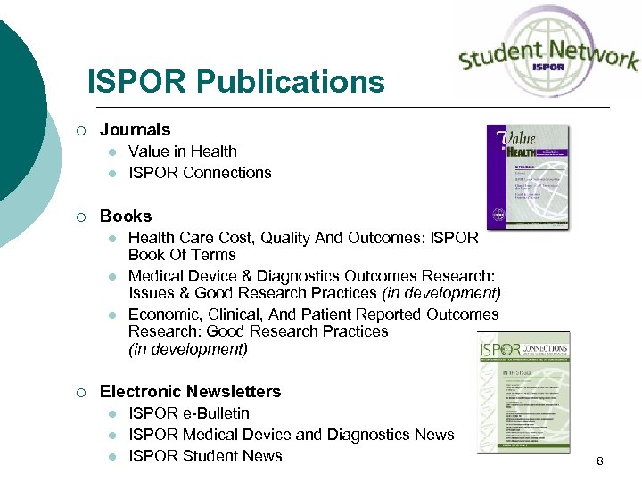 ISPOR Publications ¡ Journals l l ¡ Books l l l ¡ Value in