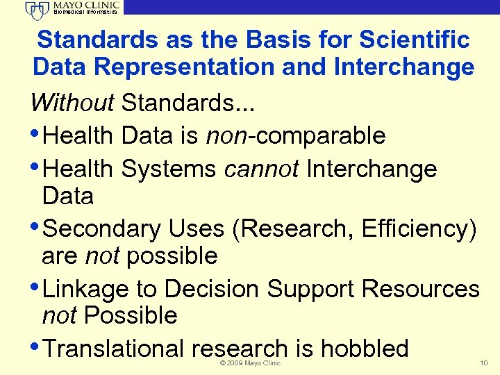 Biomedical Informatics Standards as the Basis for Scientific Data Representation and Interchange Without Standards.