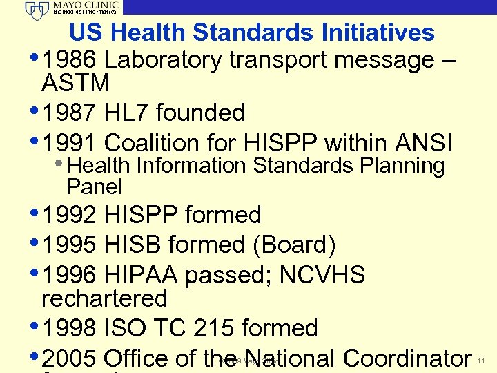 Biomedical Informatics US Health Standards Initiatives • 1986 Laboratory transport message – ASTM •