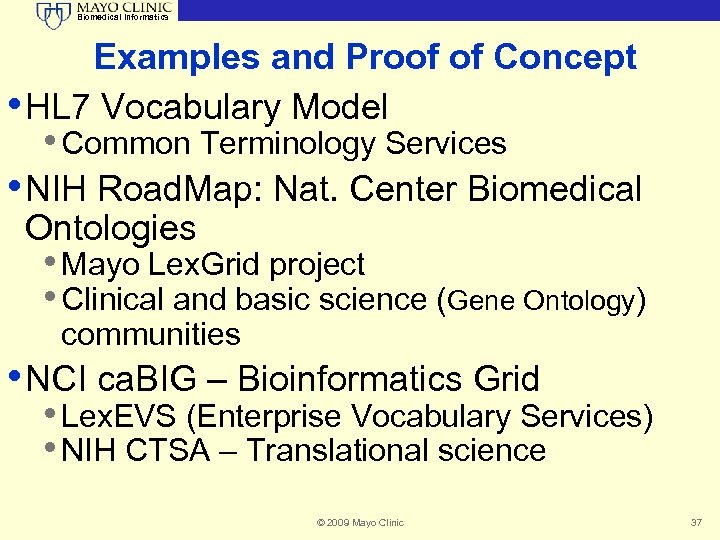 Biomedical Informatics Examples and Proof of Concept • HL 7 Vocabulary Model • Common