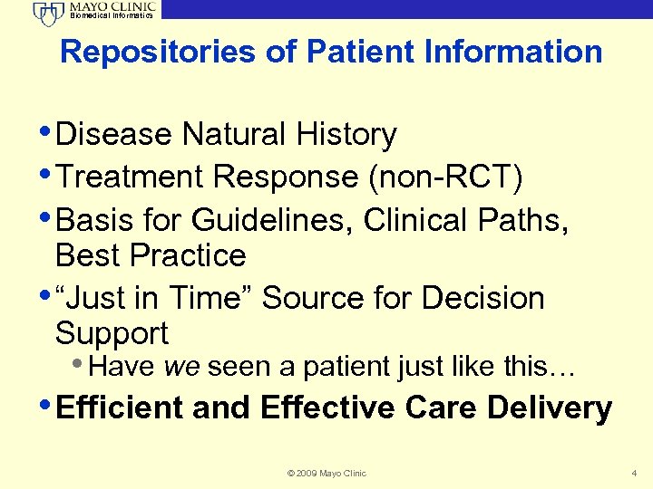 Biomedical Informatics Repositories of Patient Information • Disease Natural History • Treatment Response (non-RCT)