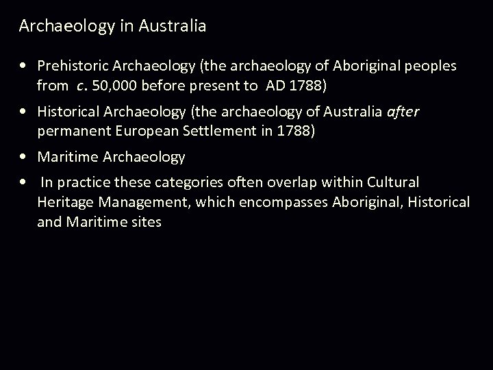 Archaeology in Australia • Prehistoric Archaeology (the archaeology of Aboriginal peoples from c. 50,