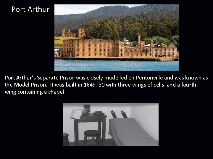 Port Arthur’s Separate Prison was closely modelled on Pentonville and was known as the