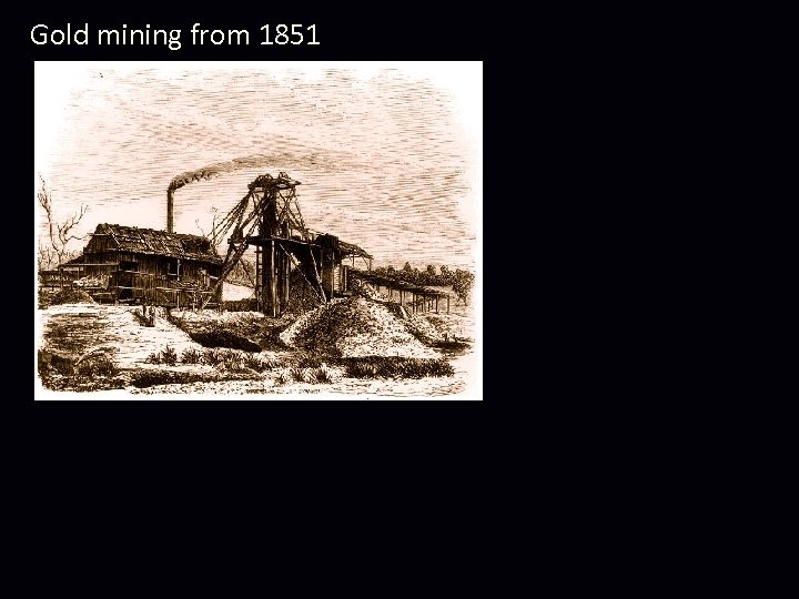 Gold mining from 1851 