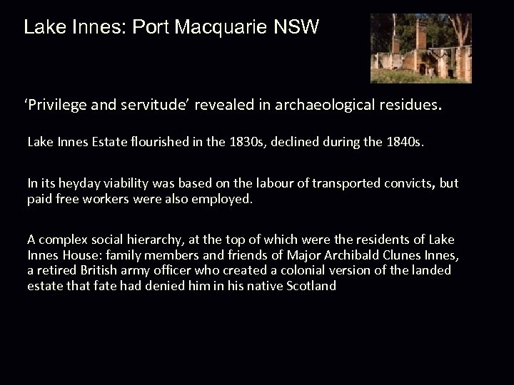 Lake Innes: Port Macquarie NSW ‘Privilege and servitude’ revealed in archaeological residues. Lake Innes