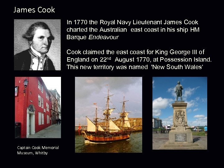 James Cook In 1770 the Royal Navy Lieutenant James Cook charted the Australian east
